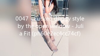 0047 - Fucked doggy style by the open window - Julia Fit (ph60e2ec4cc74cf)