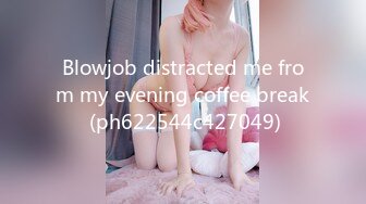 Blowjob distracted me from my evening coffee break (ph622544c427049)