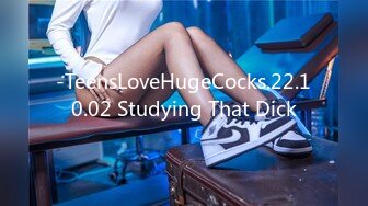 -TeensLoveHugeCocks.22.10.02 Studying That Dick